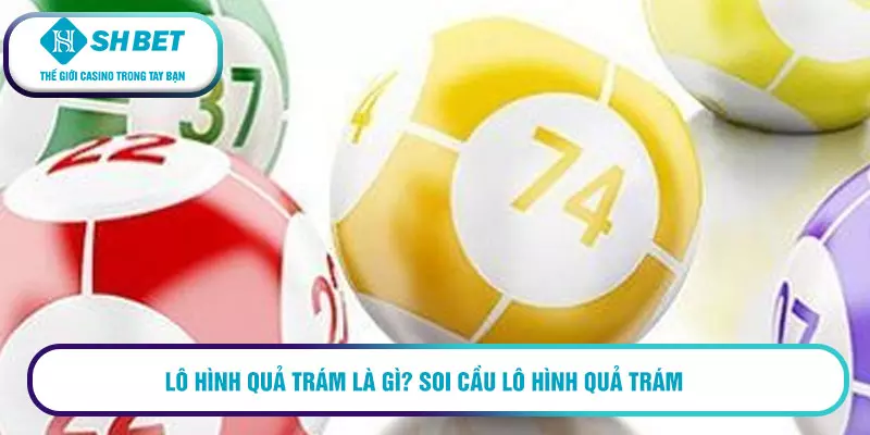 Cách soi cầu lô hình quả trám