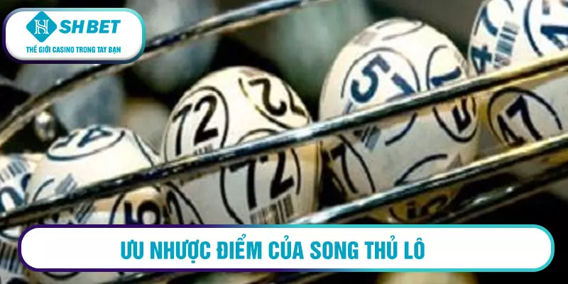 Ưu nhược điểm của song thủ lô